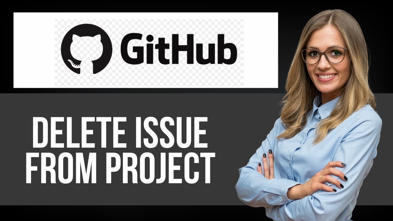 How to Delete Issue from Project on Github — Step by Step GitHub ...