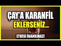 Bir Bardak Çay'a 10 Tane Karanfil Ekleyip Tüketirseniz Bunlar Olur!