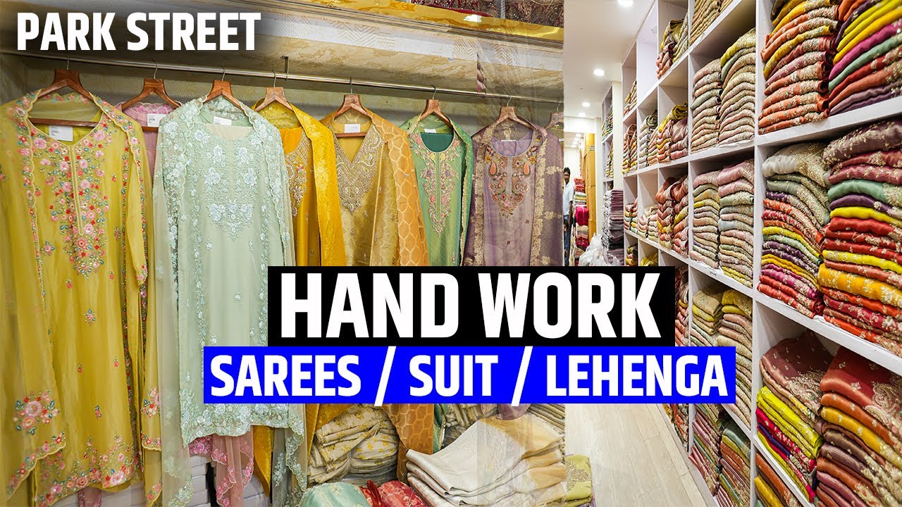 Biggest Pure Hand Work Sarees, Suits, Lehenga Manufacturer in Park Street, Kolkata