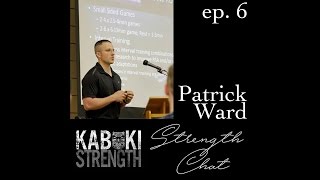 Strength Chat Podcast #6 - Patrick Ward