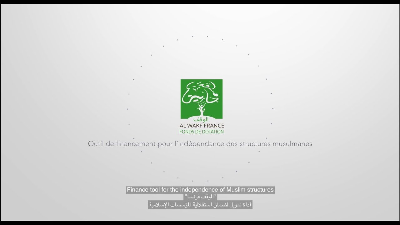 AL WAKF FRANCE, OUTIL DE FINANCE POUR L'INDÉPENDANCE DU CULTE MUSULMAN