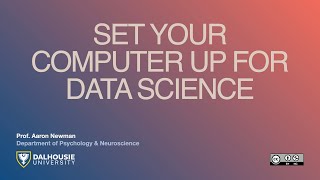 Set Up Your Computer for Data Science