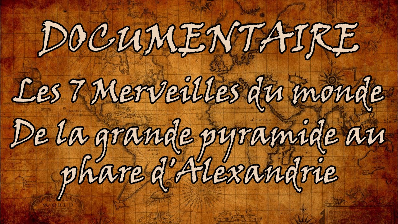Documentaire - Les 7 Merveilles du monde - De la grande pyramide au