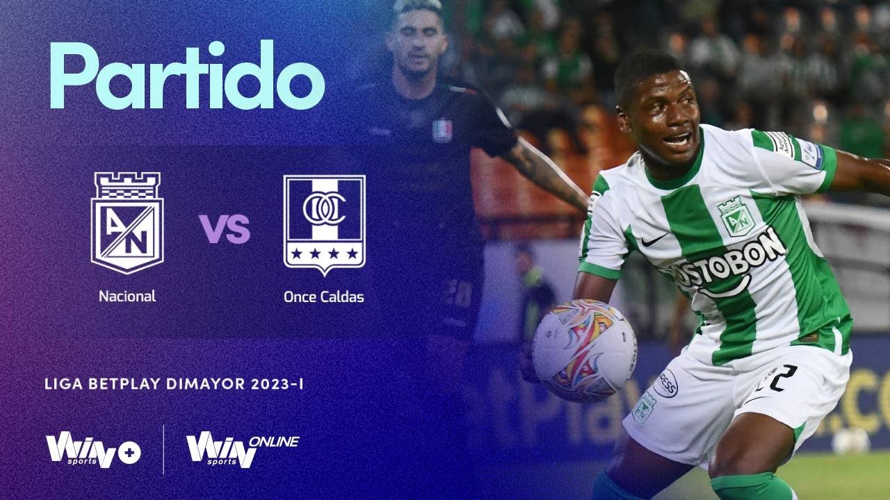 Nacional vs Once Caldas en vivo | Liga BetPlay 2023-I | Fecha 1 - YouTube