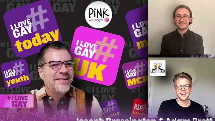 #ILoveGay Today - Joseph Brassington & Adam Brett: Progress & Pride podcast