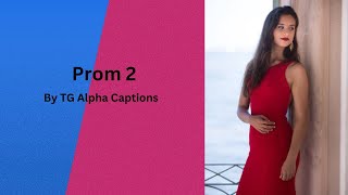 Prom 2 | TG Caption