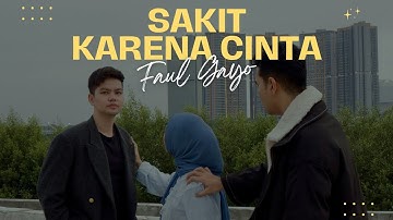 Faul Gayo - Sakit Karena Cinta (Official Music Video)