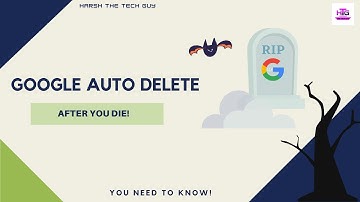 How To Delete Your Google Account After You Die!