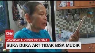 Suka Duka ART Tidak Bisa Mudik