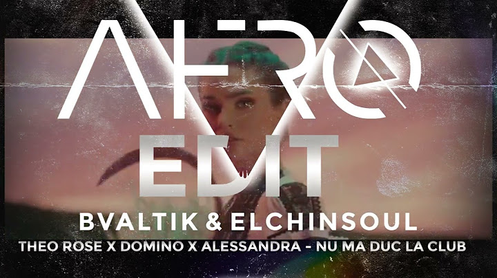 Theo Rose x Domino x Alessandra -Nu ma duc la club ( bValtik , @Elchinsoul  AFRO EDIT )