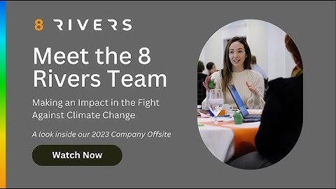 Meet the 8 Rivers Team: Working Towards Net Zero