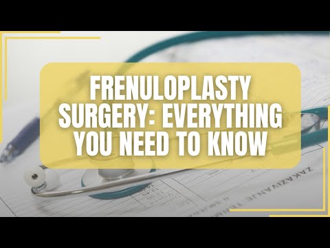 Frenuloplasty Surgery: Everything You Need to Know