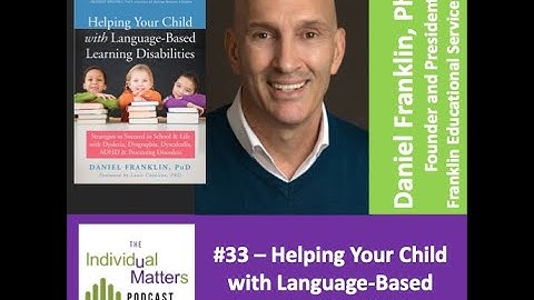 Helping Your Child with Language-Based Learning Disabilities (Daniel Franklin, Ph.D.)