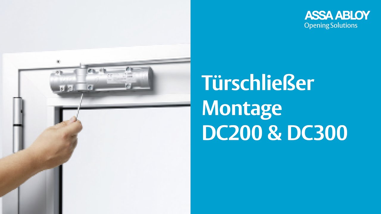 Dc200 Und Dc300 Montage Assa Abloy Turschliesser Youtube