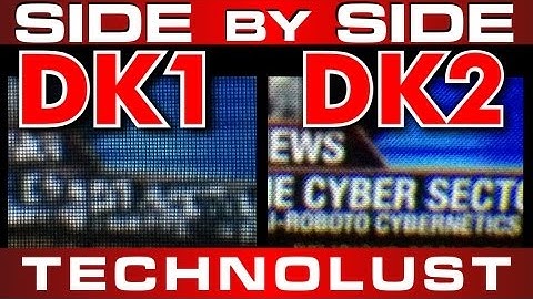 OCULUS RIFT DK2 vs DK1 SIDE by SIDE LENS VIEW Screen Comparison in TECHNOLUST