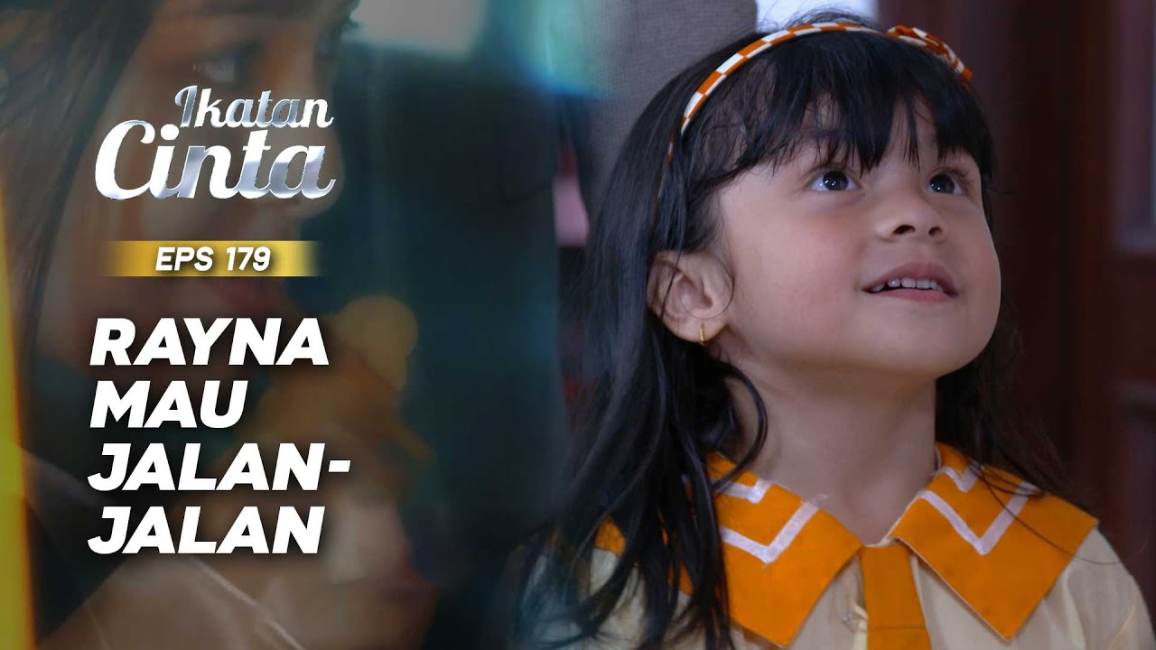 Lucu Banget! Rayna Mau Jalan-Jalan Sama Papahnya | IKATAN CINTA | EPS.179 (5/7)