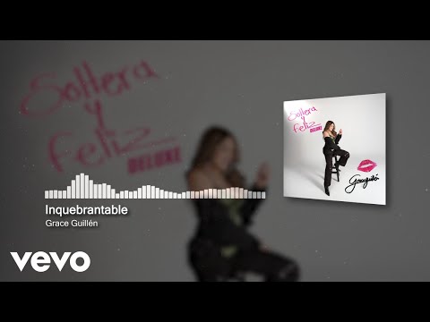 Grace Guillén - Inquebrantable (Audio)