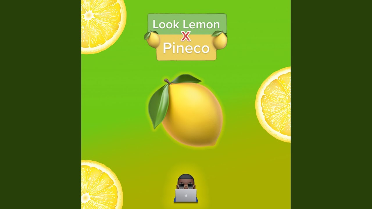 LOOK LEMON X PINECO - YouTube Music