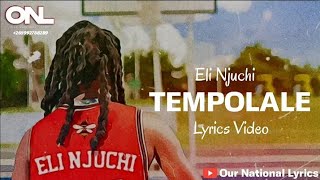 Eli Njuchi - TEMPOLALE (Lyrics video) Our National lyrics  265992788289