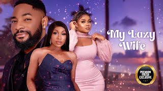 MY LAZY WIFE(EBUBE NWAGBO, JOHN TYLER, BIMBO ADEMOYE)-Nigerian Movies | Latest Nigerian Movie 2023 Uganda Movie