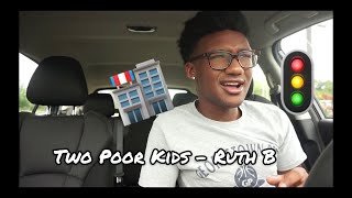 Two Poor Kids - Ruth B  (Cover)
