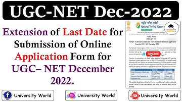 Extension of Last Date, Online Application Form for UGC– NET December 2022 || @UniversityWorld