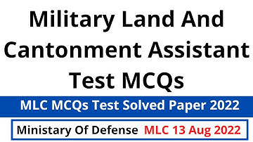 Military Land And Cantonment Assistant Test MCQs, MLC MCQs Test Solved Paper 2022, MLC 13 Aug 2022