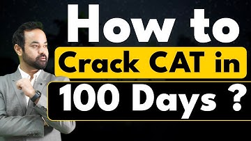 100 Days To CAT Exam | CAT Preparation Plan | Mocks | Daily Routine to crack IIM