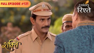 Soumya in deep trouble | Shakti | Full Episode 121 | Colors Rishtey