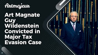 Art Magnate Guy Wildenstein Convicted in Major Tax Evasion Case