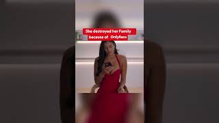 She destroyed her Family because of Onlyfans