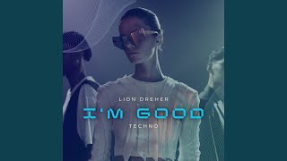 I'm Good (Blue) (Techno) - Lion Dreher