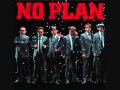 NO PLAN 「大丈夫」