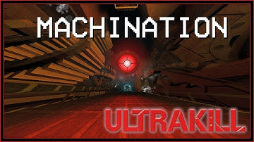 ULTRAKILL - MACHINATION M-1: The Blastpipe ( Custom Level )