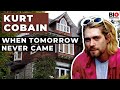 Kurt Cobain: When Tomorrow Never Came