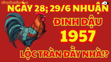 Lộc Trời Gõ Cửa: Tuổi Đinh Dậu 1957 Đón Vận May, Phát Tài Dồn Dập 2 Ngày Cuối Tháng 6 Nhuận 2025