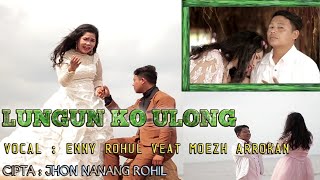 LUNGUN KO ULONG // ENNY ROHUL VEAT MOEZH ARROKAN