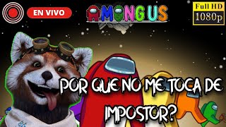 among us -  🔴 En vivo - No puedo funar a La Patrona, Por Que me pasa esto?