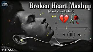 SAD SONGS loFi | Mood off Mashup | Heart Broken  | Bollywood songs