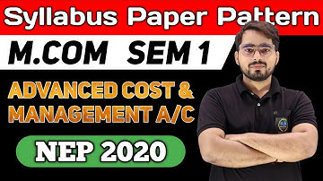 Advanced Cost and Management Accounting | M.Com Sem 1 | NEP 2020 |Syllabus & Paper Patrern |