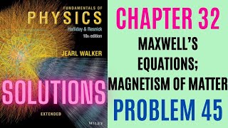 Halliday resnick chapter 32 problem 45 solution | Fundamentals of physics 10e solutions