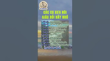 Các cụ xưa nói giàu rồi hãy nhớ #cổnhândạy #cuocsong #baihoccuocsong