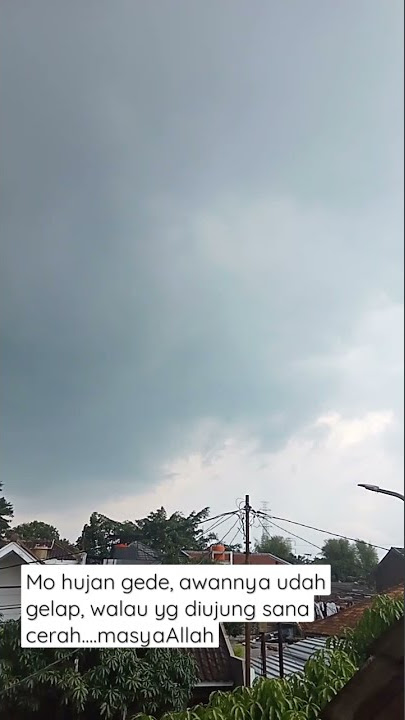 Awan mendung tak berarti hujan...(akhirnya 5 menit kemudian hujan deres)