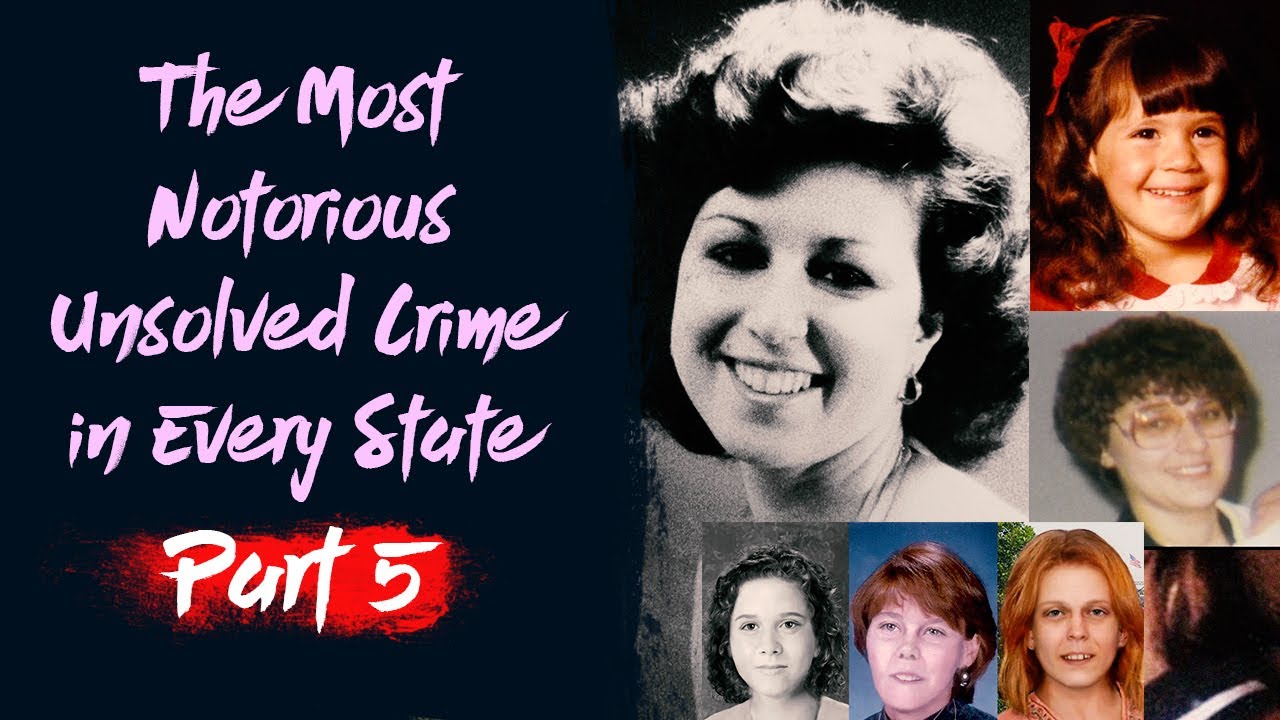 The Most Notorious Unsolved Crime in Every State Part 5 - YouTube