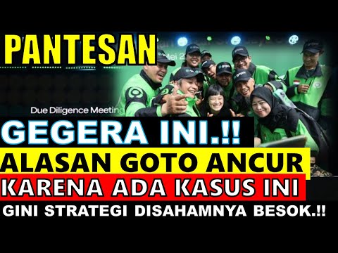 PANTESAN..!! GEGERA INI.!! ALASAN SAHAM GOTO ANCUR KARNA KASUS TERBARU INI.!! Gini STRATEGINYA.!!