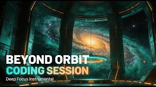 Beyond Orbit Coding Session | Deep Focus Instrumental | Overnight Programming & Study Music
