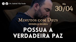 Homilia Diária | Na paz de Cristo terás a vida eterna. (5ª Semana da Páscoa  Terçafeira)