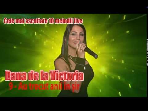 COLAJ CELE MAI ASCULTATE 10 MELODII, DANA DE LA VICTORIA