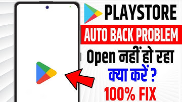 Playstore Auto Back Problem|Playstore Open Nahi Ho Raha Hai|Google Play Store Not opening|
