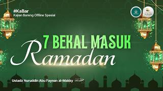 [LIVE] 7 Bekal Masuk Ramadhan - Ustadz Nuruddin Abu Faynan  حفظه الله